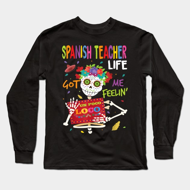 spanish teacher life got me feeling un poco loco Long Sleeve T-Shirt by Tane Kagar